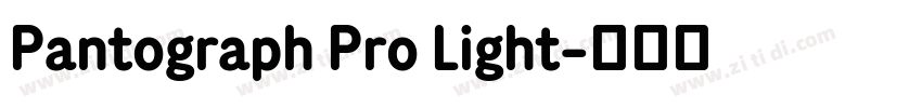 Pantograph Pro Light字体转换 Pantograph Pro Light字体转换